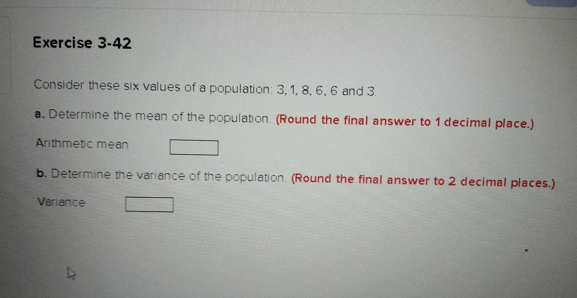 as soon as possible please Exercise 3-42 Consider these six values