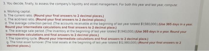 are as follows: To begin your assignment you gather the following financial