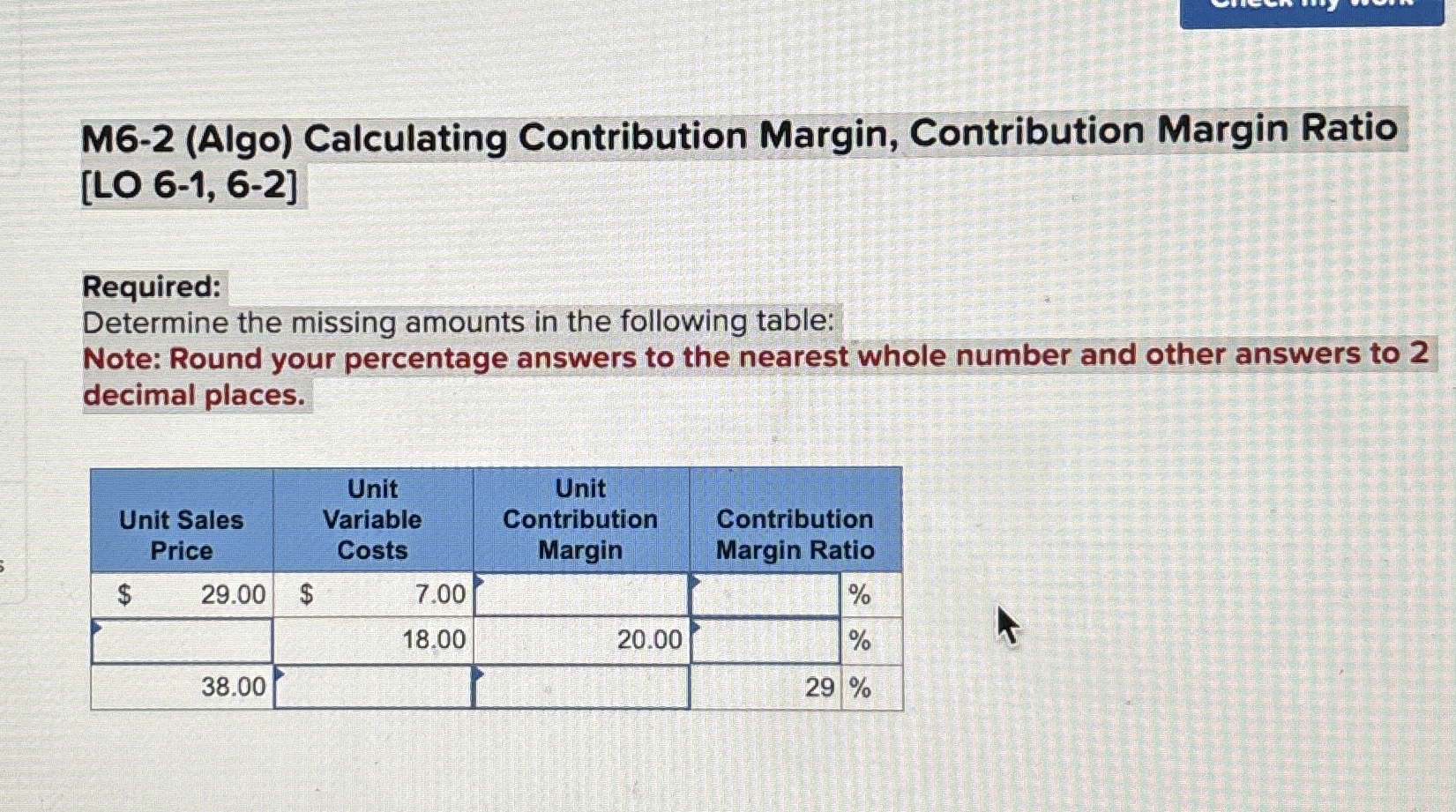  M6-2(Algo) Calculating Contribution Margin, Contribution Margin Ratio [LO 6-1,6-2] Required: Determine