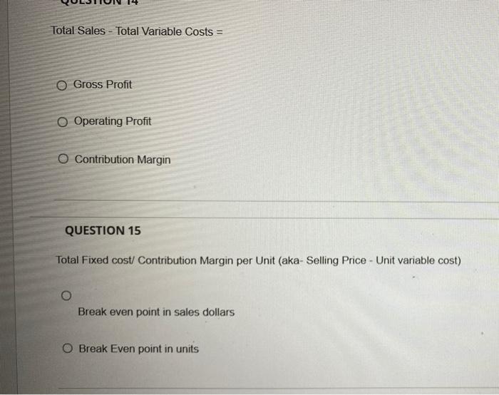 variable costs True O False QUESTION 10 Cost Behavior and Cost-Volume-Profit applies