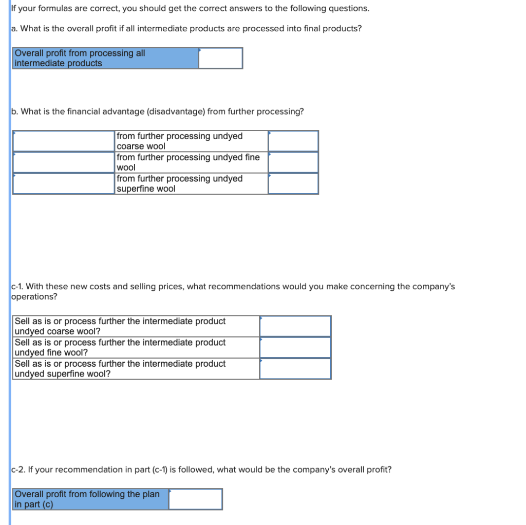  If your formulas are correct, you should get the correct answers