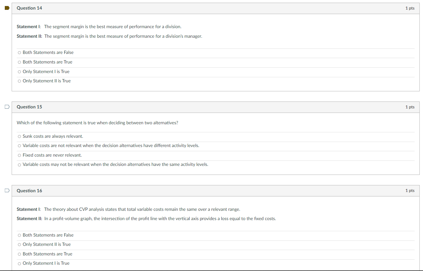Question 14 1 pts Statement l: The segment margin is the