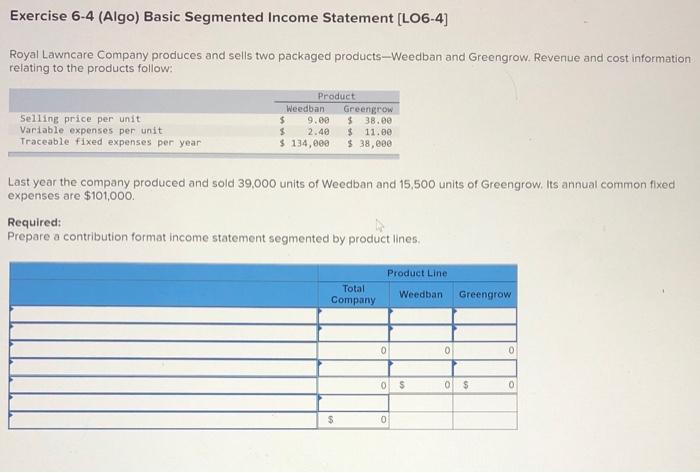  Exercise 6-4 (Algo) Basic Segmented Income Statement (L06-4] Royal Lawncare Company