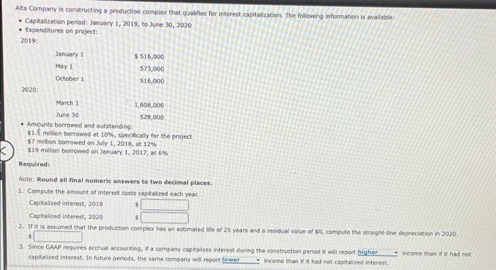  Alta Company is constructing a production complex that qualifies for interest