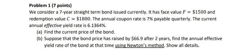 Problem 1 (7 points) We consider a 7-year straight term bond