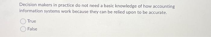  Decision makers in practice do not need a basic knowledge of