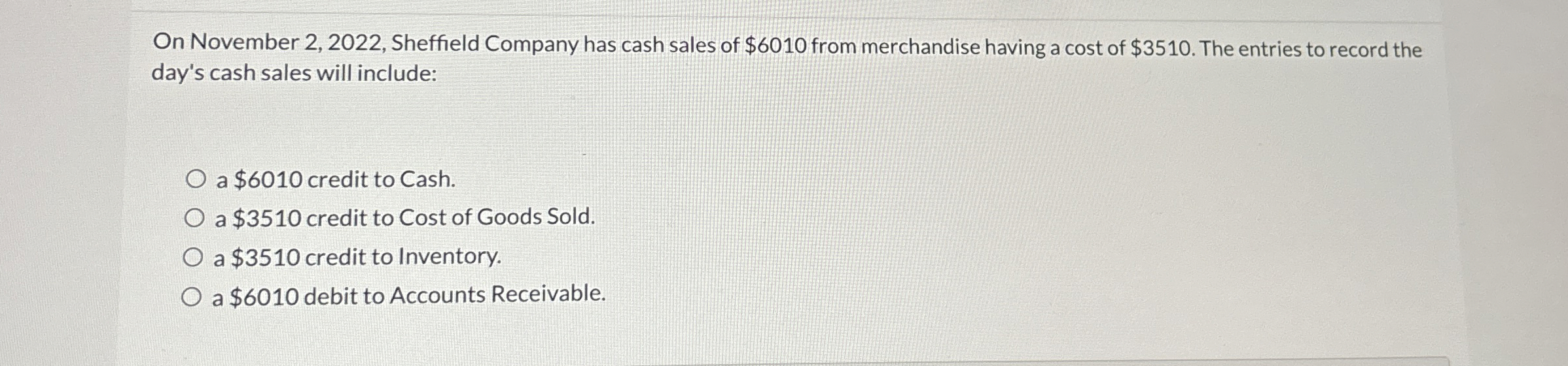  On November 2,2022, Sheffield Company has cash sales of $6010 from