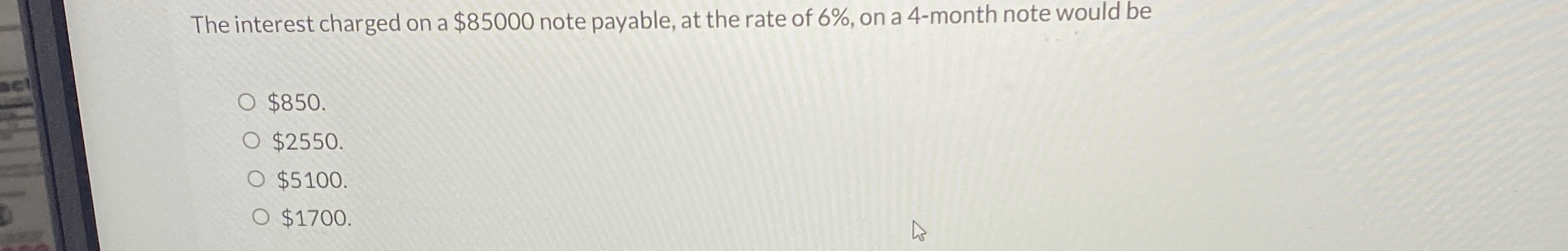  The interest charged on a $85000 note payable, at the rate