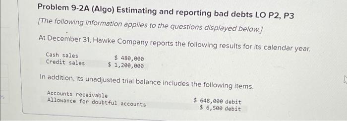  Problem 9-2A (Algo) Estimating and reporting bad debts LO P2, P3