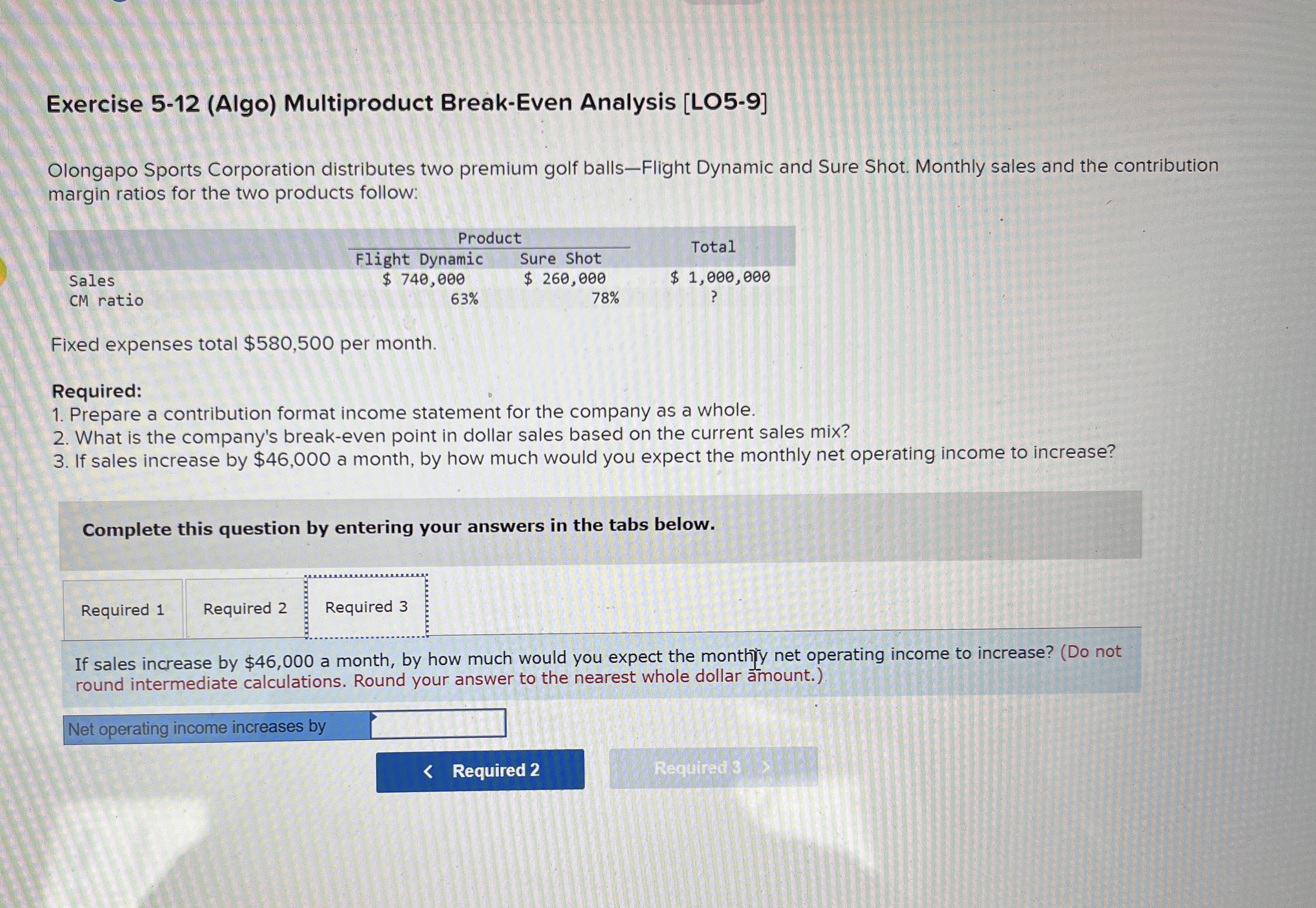  Exercise 5-12(Algo) Multiproduct Break-Even Analysis [LO5-9] Olongapo Sports Corporation distributes two