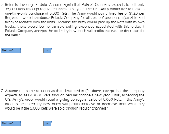 product called a Ret. Operating at capacity, the company can produce and