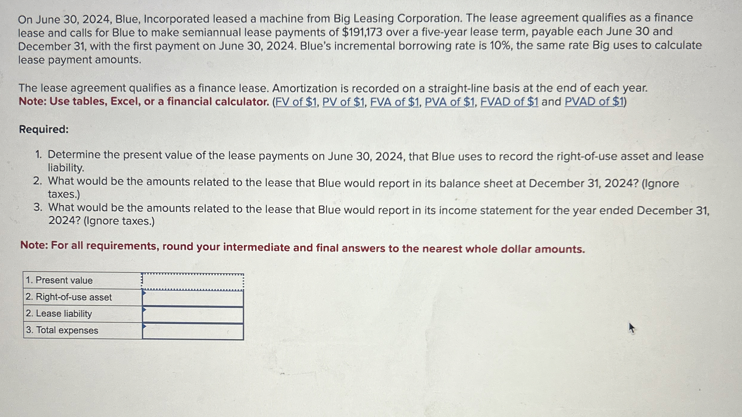  On June 30,2024, Blue, Incorporated leased a machine from Big Leasing