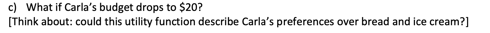 = over goods x and y c) What if Carla's budget drops
