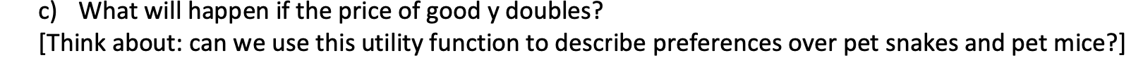 bread and ice cream?] Bob has utility function U(x,y)=x2+y over goods x