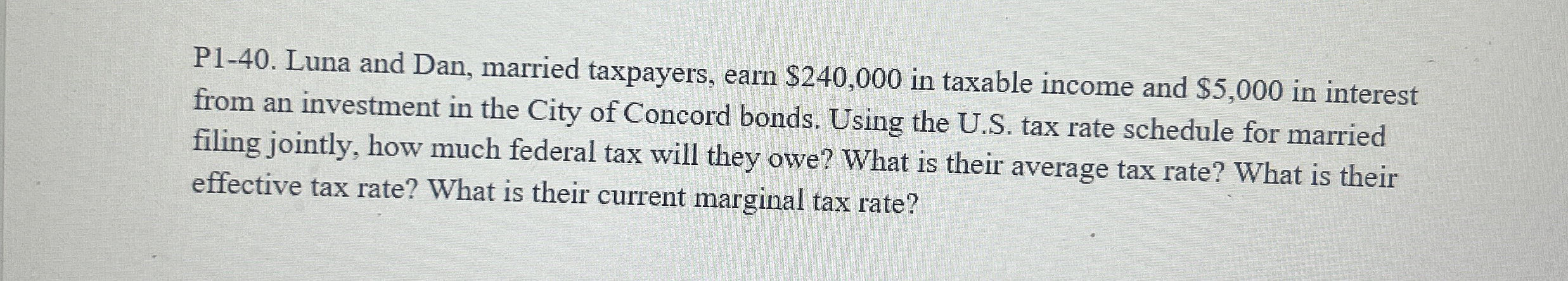  P1-40. Luna and Dan, married taxpayers, earn $240,000 in taxable income