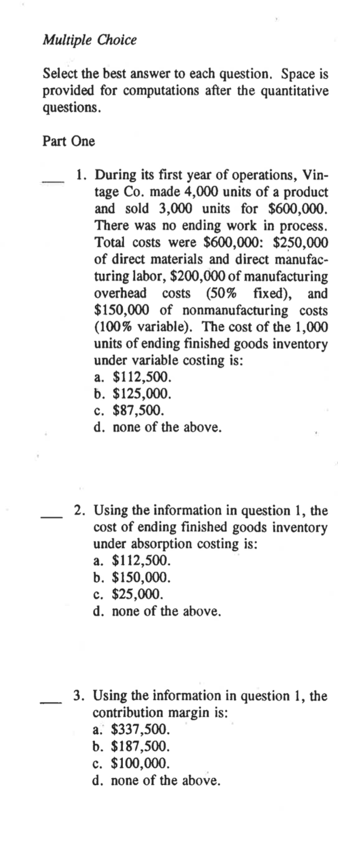  Multiple Choice Select the best answer to each question. Space is