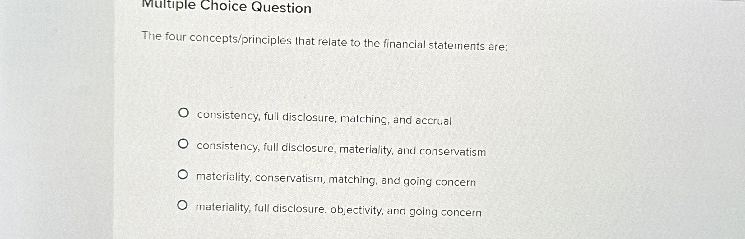  Multiple Choice Question The four concepts/principles that relate to the financial