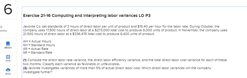 Exercise 21-16 Computing and interpreting labor varlances LO P3 points Javonte