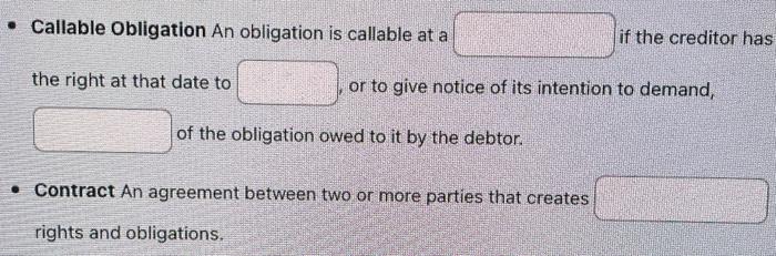  please help Callable Obligation An obligation is callable at a the