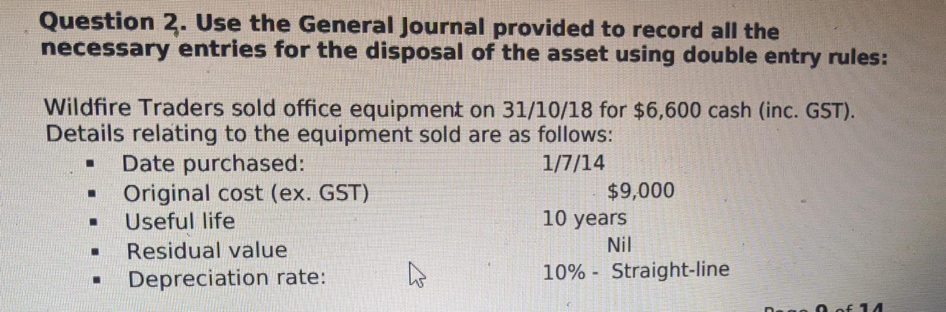 Question 2. Use the General Journal provided to record all the