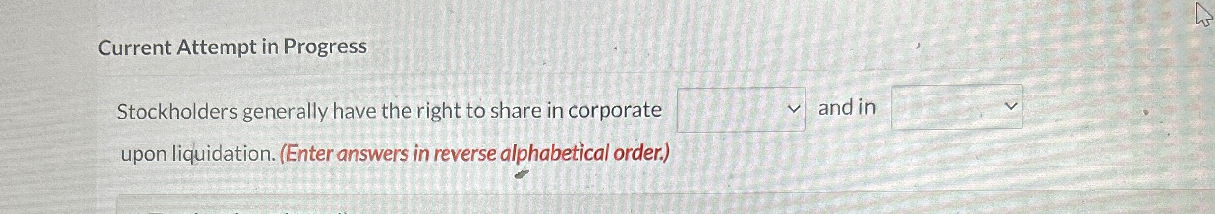  Current Attempt in Progress Stockholders generally have the right to share