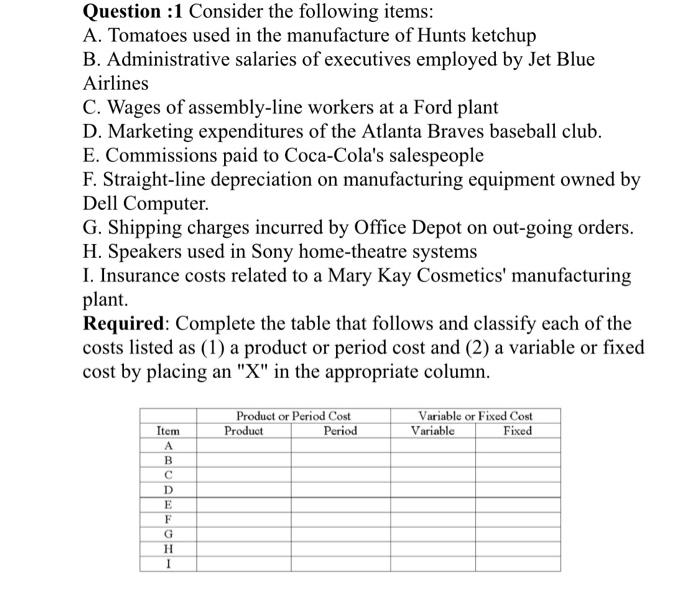 Please i really need solving this question Question :1 Consider the following