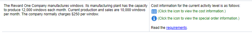 Please answer Req. 1 - 3 The Reward One Company manufactures windows.