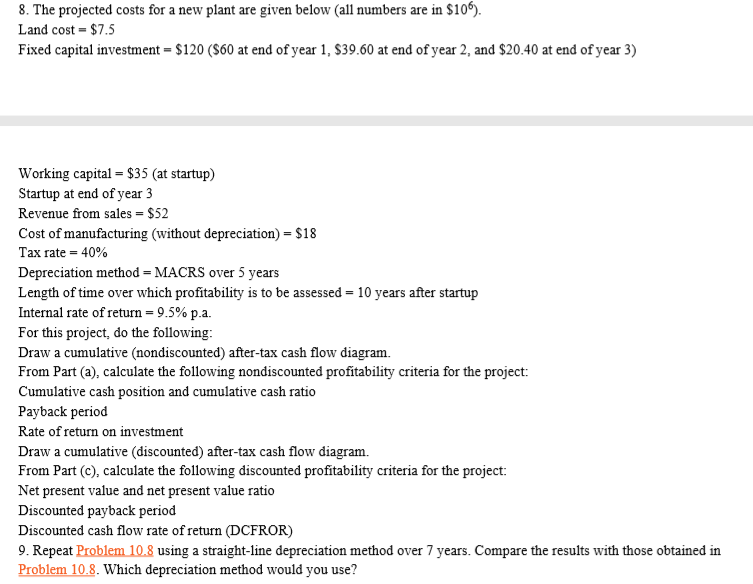 Please do Problem 10.9. (Repeat Problem 10.8 using a straight-line depreciation method