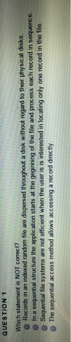  Which statement is NOT correct? Records in an indexed random file