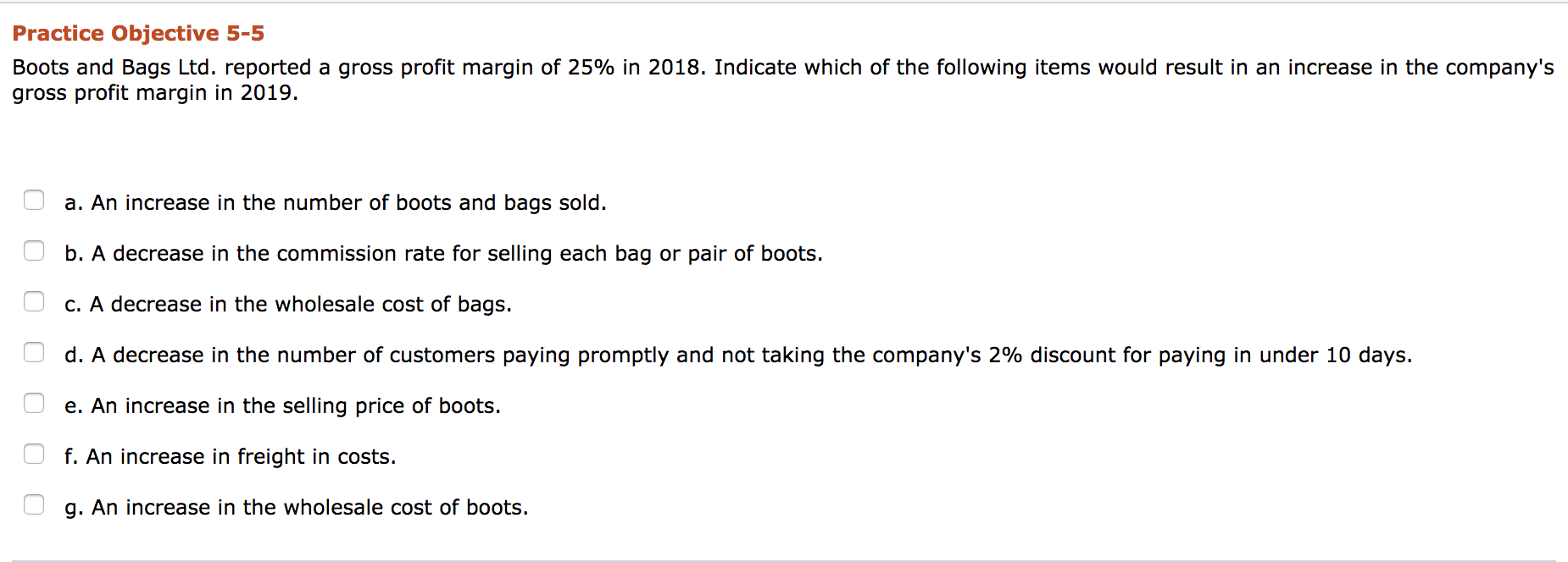  Practice Objective 5-5 Boots and Bags Ltd. reported a gross profit