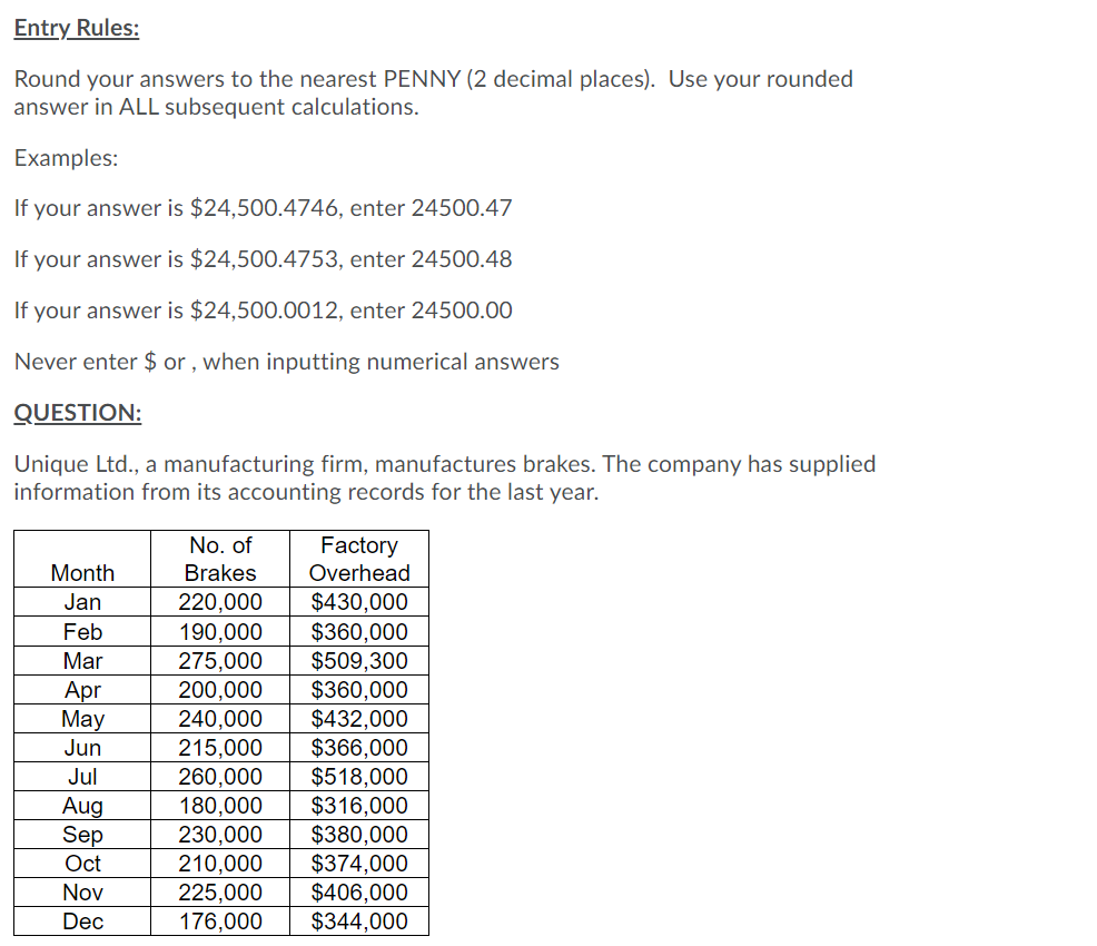  Please answer quick no explanation is required! Entry Rules: Round your