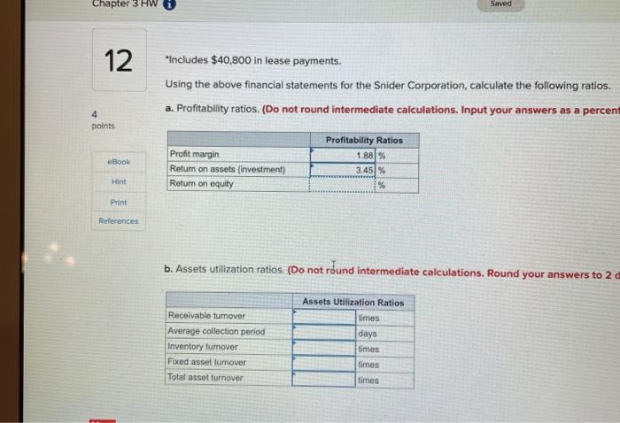 please help Saved Chapter 3 HW 12 "Includes $40,800 in lease payments.