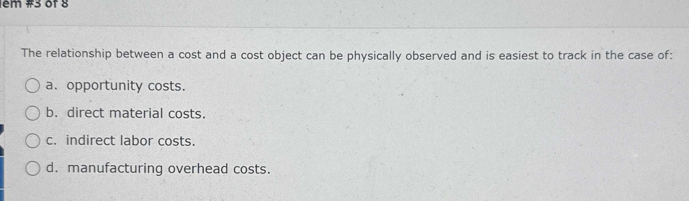  The relationship between a cost and a cost object can be
