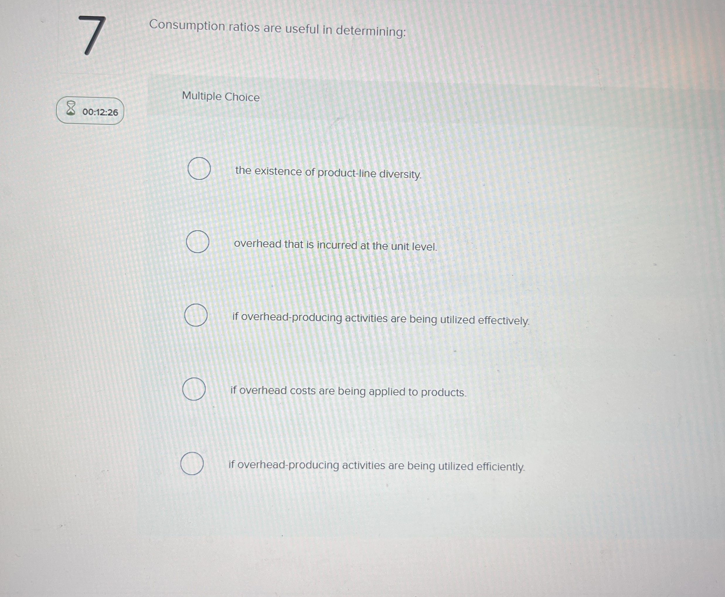  Consumption ratios are useful in determining: Multiple Choice the existence of