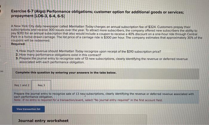  Exercise 6-7 (Algo) Performance obligations; customer option for additional goods or