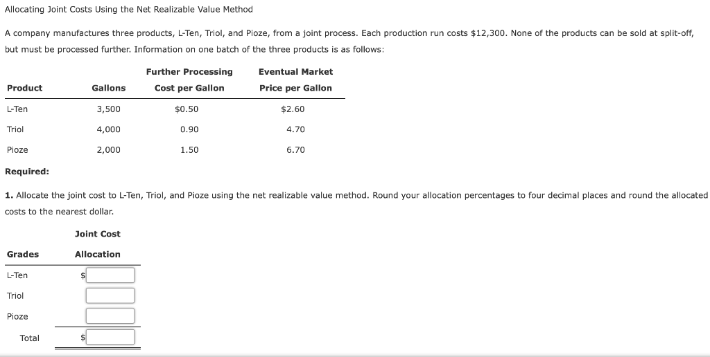Allocating Joint Costs Using the Net Realizable Value Method A company