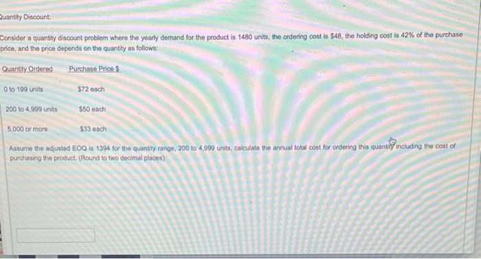 round to two decimals. insider a quantity discount problem where the yearly