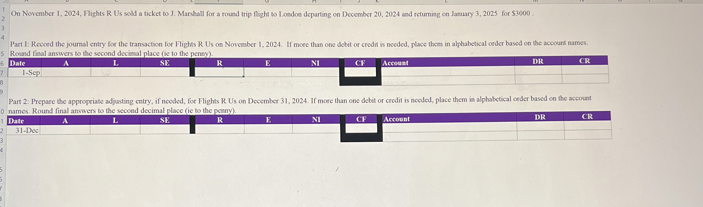  On November 1,2024, Flights R Us sold a ticket to J.