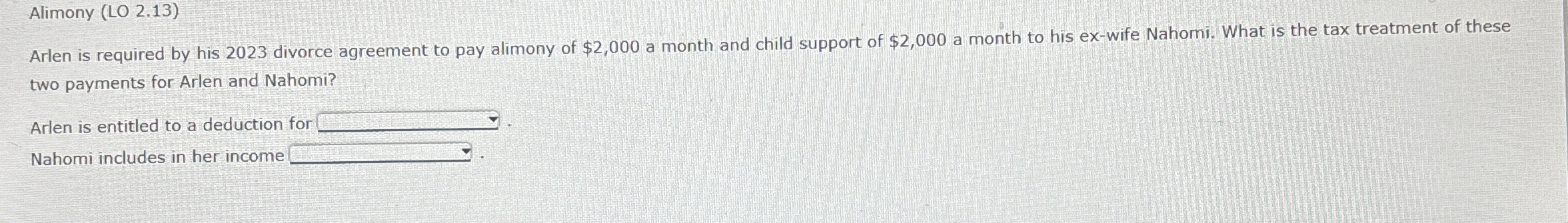  Alimony (LO 2.13) Arlen is required by his 2023 divorce agreement