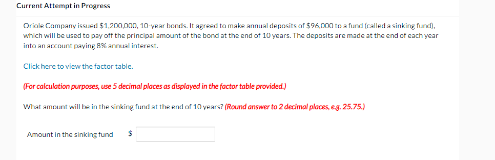  Current Attempt in Progress Oriole Company issued $1,200,000,10-year bonds. It agreed