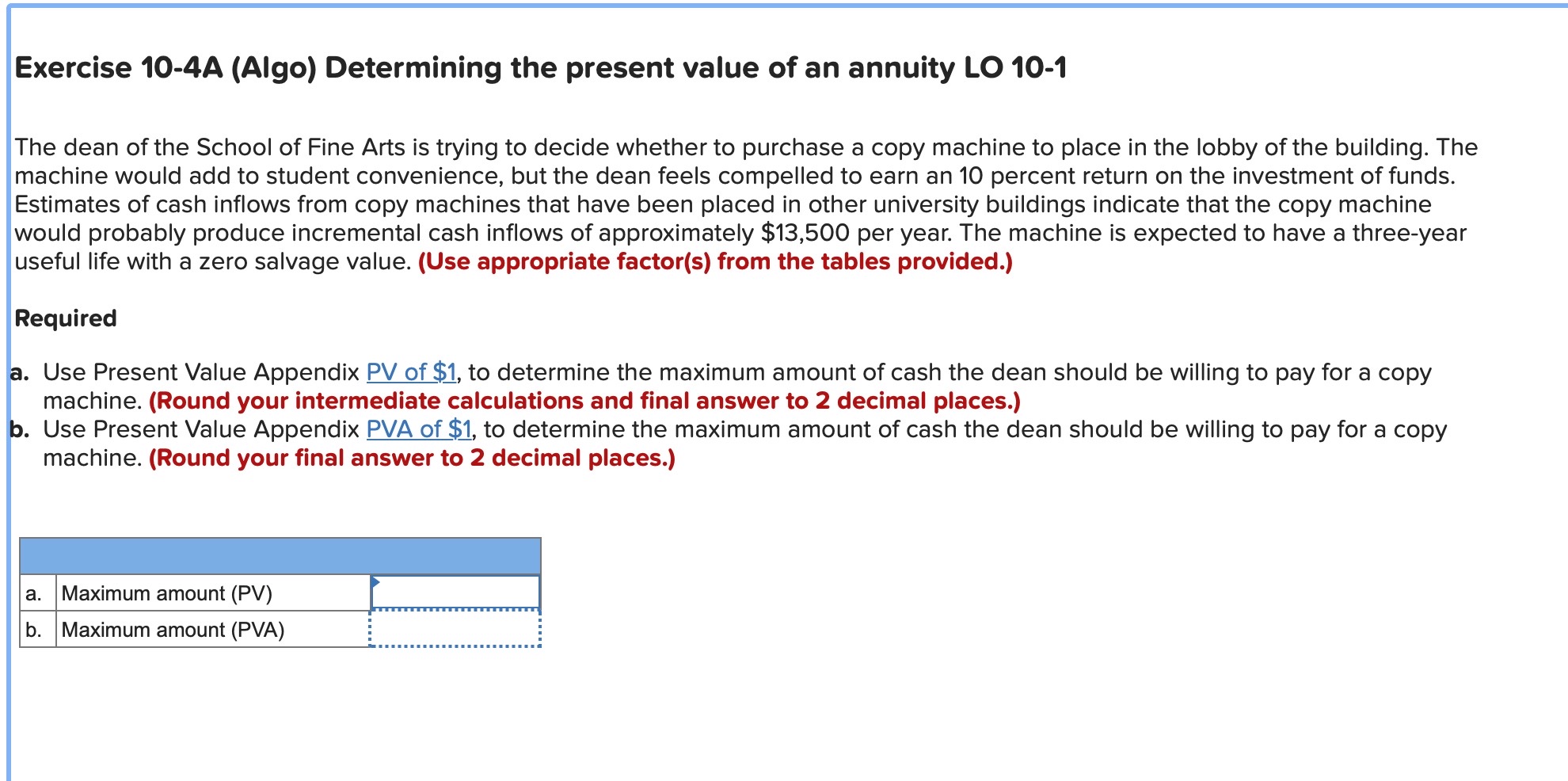  it includes enough info Exercise 10-4A (Algo) Determining the present value
