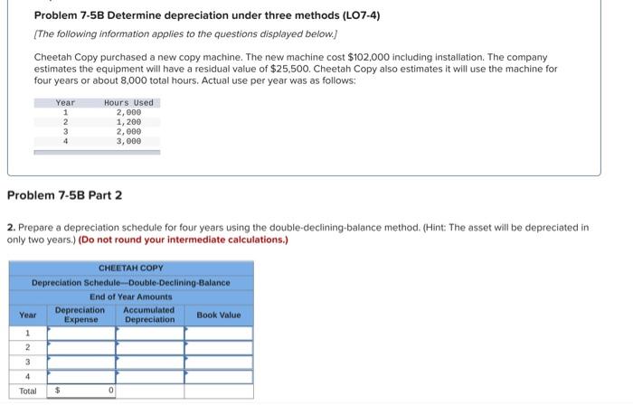  Problem 7-5B Determine depreciation under three methods (L07-4) (The following information