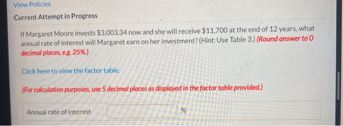  View Policies Current Attempt in Progress If Margaret Moore invests $3,003.34