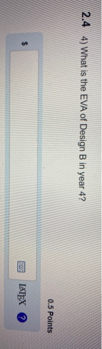year, Design A: Capital investment: $1,540,000 MV at end of useful life: