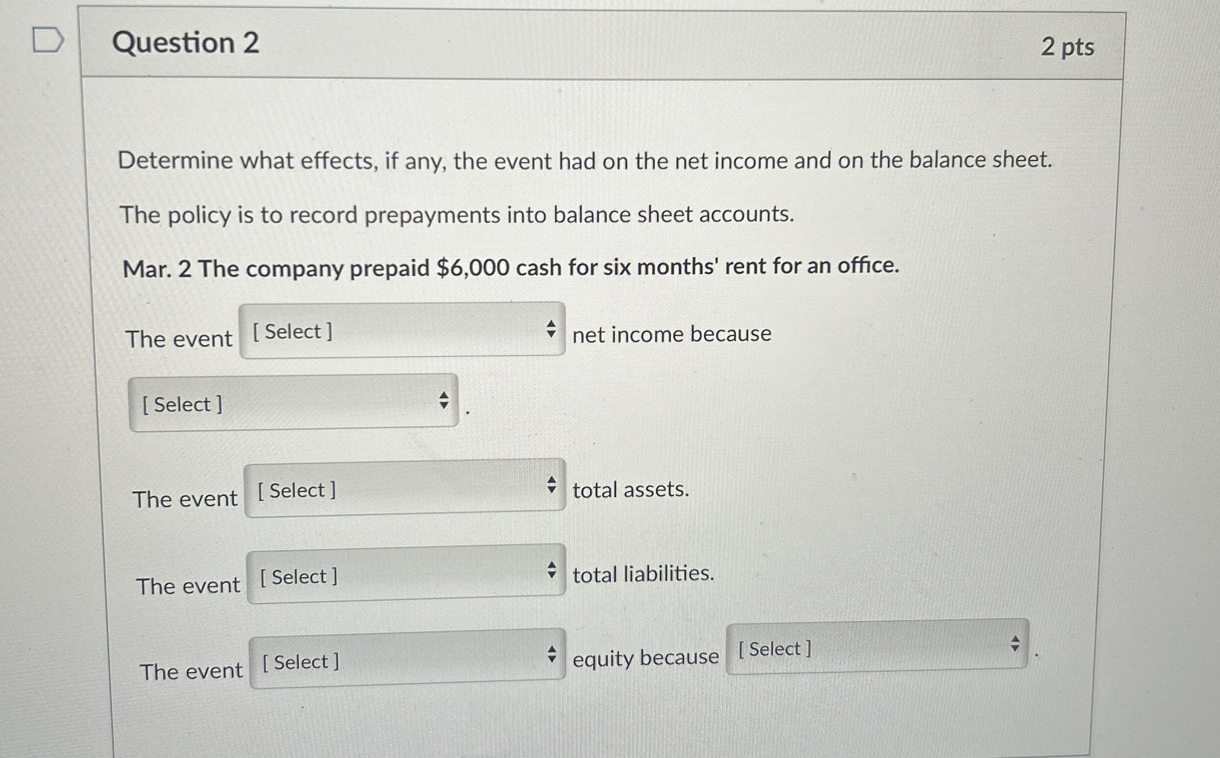  Question 2 2 pts Determine what effects, if any, the event