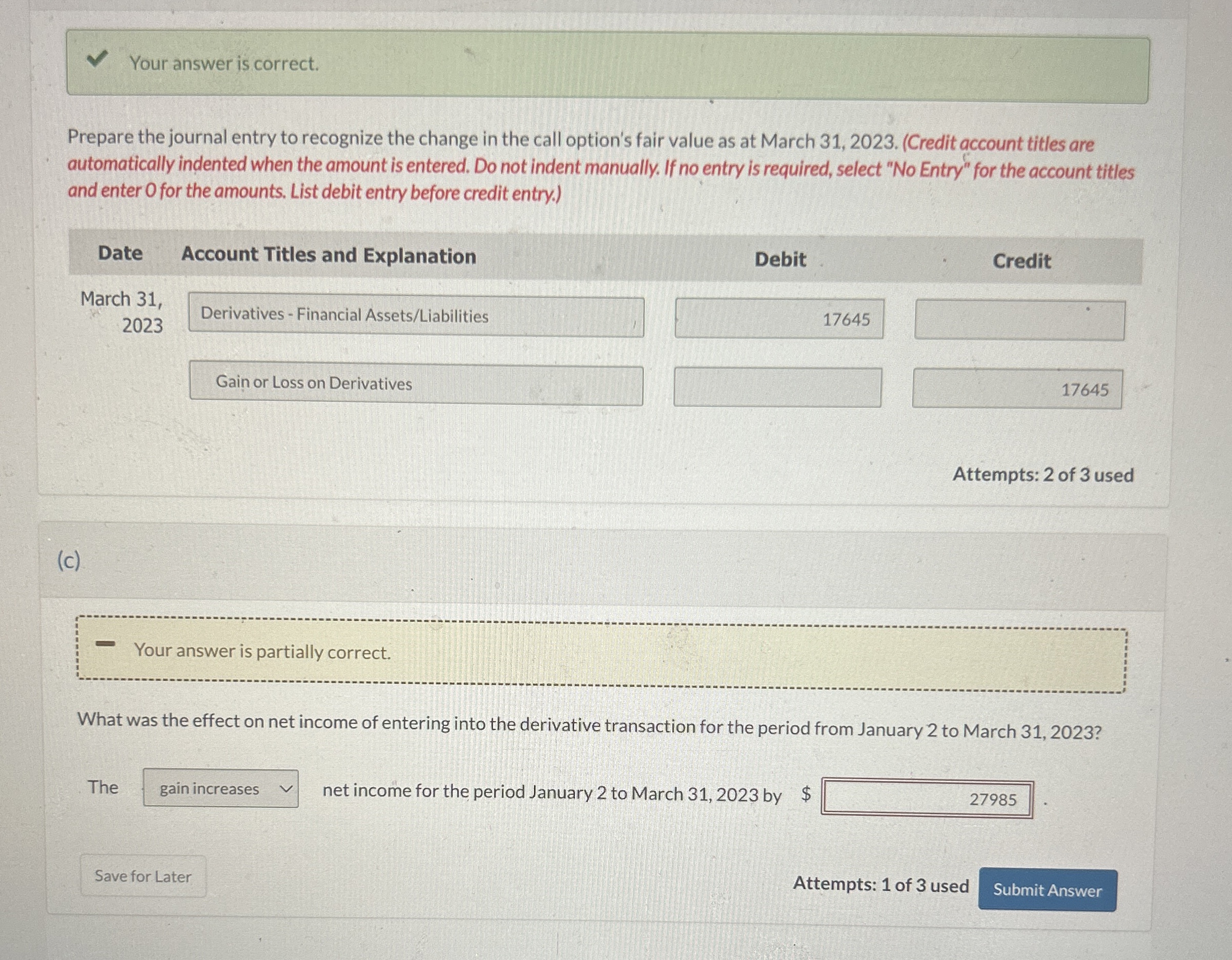  Your answer is correct. Prepare the journal entry to recognize the