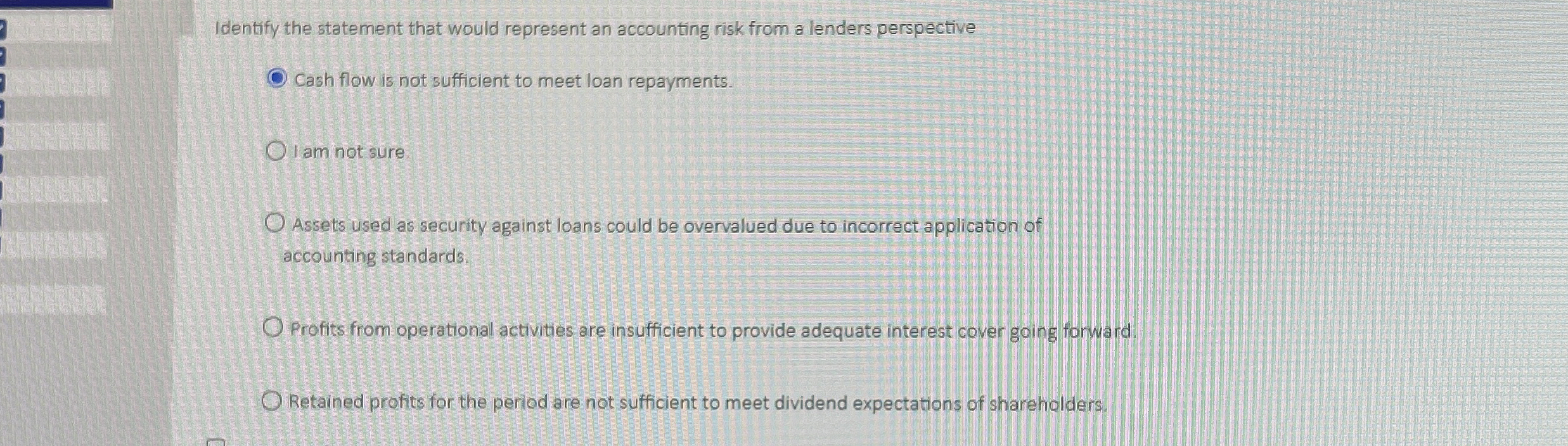  Identify the statement that would represent an accounting risk from a