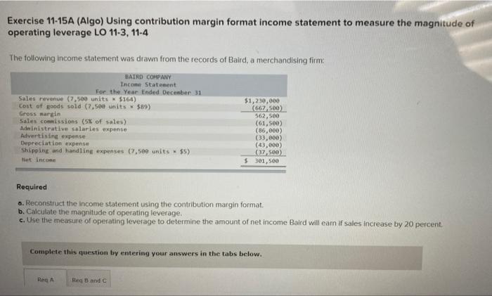  Exercise 11-15A (Algo) Using contribution margin format income statement to measure