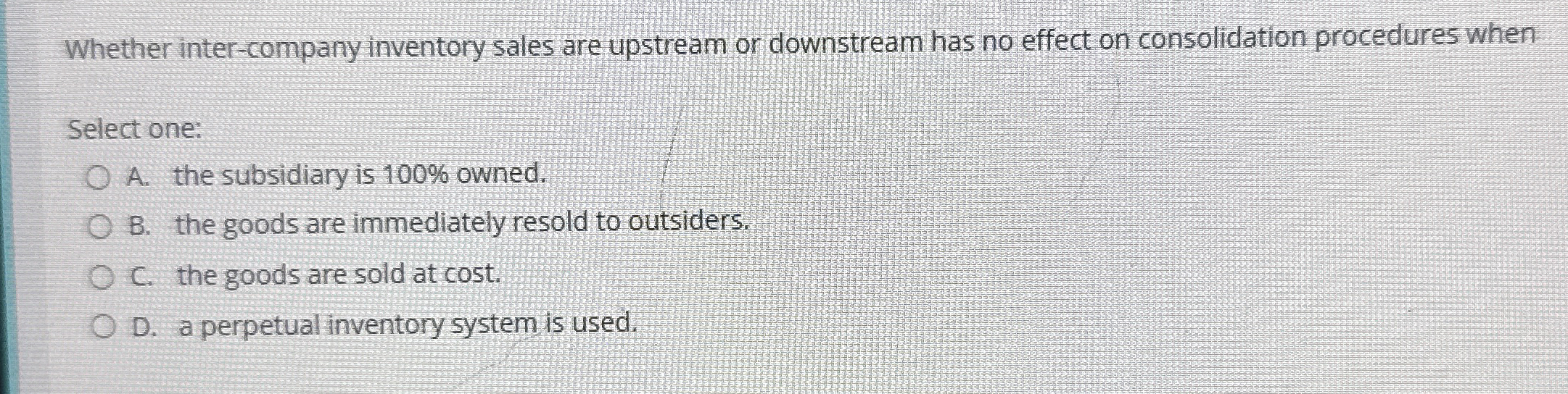  Whether inter-company inventory sales are upstream or downstream has no effect