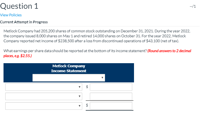 Question 1 View Policies Current Attempt in Progress Metlock Company had